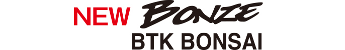 BONZE BTK BONSAI