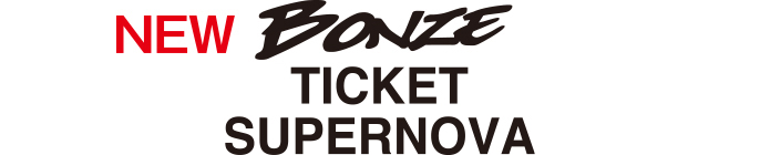 BONZE TICKET SUPERNOVA